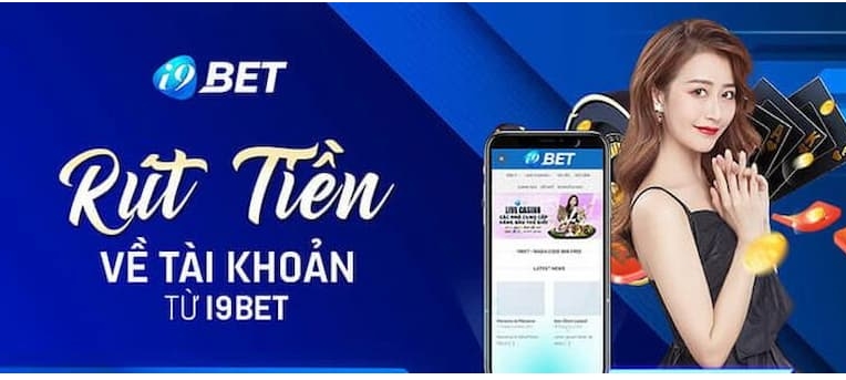 Hướng dẫn rút tiền i9bet